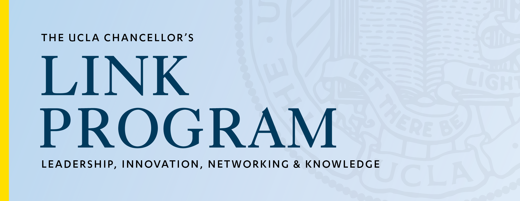 The UCLA Chancellor's LINK Program- Leadership, innovation, networking, and knowledge